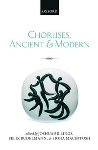 bokomslag Choruses, Ancient and Modern