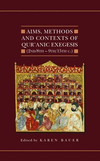 bokomslag Aims, Methods and Contexts of Qur'anic Exegesis (2nd/8th-9th/15th Centuries)