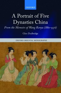 bokomslag A Portrait of Five Dynasties China