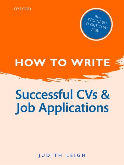 How to Write: Successful CVs and Job Applications 1