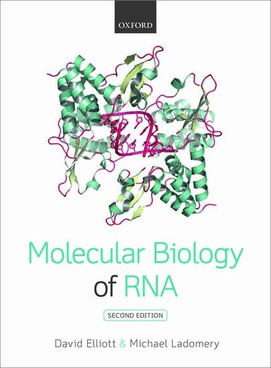 David Elliott, Michael Ladomery - Molecular Biology of RNA, Häftad