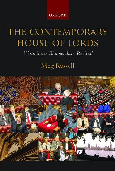 Meg Russell - The Contemporary House of Lords, Inbunden
