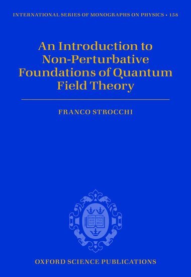 Franco Strocchi - An Introduction to Non-Perturbative Foundations of Quantum Field Theory, Inbunden