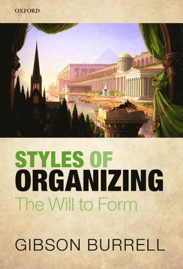 Gibson Burrell, University of Leicester) Burrell, Gibson (Professor of Organization Theory - Styles of Organizing, Inbunden