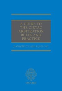 bokomslag A Guide to the CIETAC Arbitration Rules