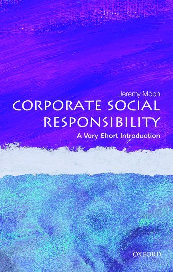 Jeremy Moon, University of Nottingham) Moon, Jeremy (Professor and Director, International Centre for Corporate Social Responsibility, Jeremy (Professor and Director Moon - Corporate Social Responsibility, Häftad