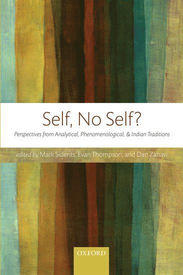 Mark Siderits, Evan Thompson, Dan Zahavi, Mark (Seoul National University) Siderits, Evan (University of Toronto) Thompson, Dan (University of Copenhagen) Zahavi - Self, No Self?, Häftad
