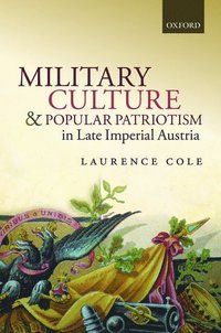 bokomslag Military Culture and Popular Patriotism in Late Imperial Austria