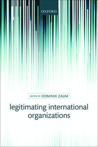 bokomslag Legitimating International Organizations