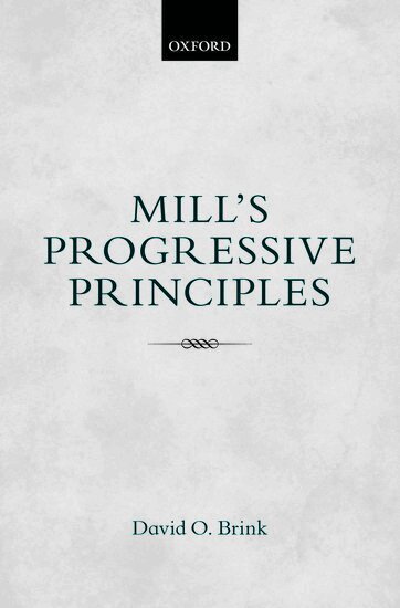 David O. Brink - Mill's Progressive Principles, Inbunden