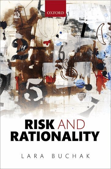 Lara Buchak - Risk and Rationality, Inbunden