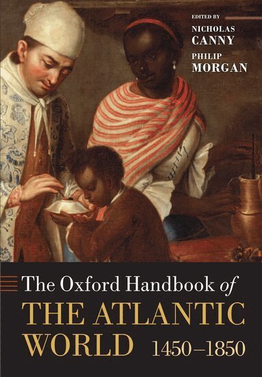 Nicholas Canny, Philip Morgan - The Oxford Handbook of the Atlantic World, Häftad