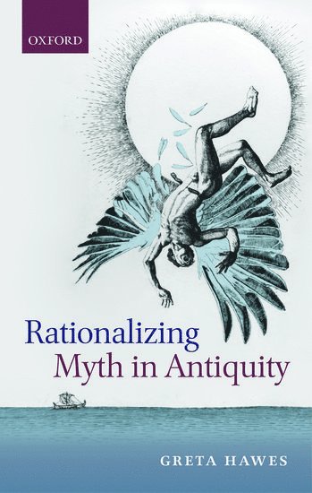 bokomslag Rationalizing Myth in Antiquity