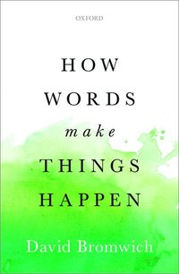 bokomslag How Words Make Things Happen