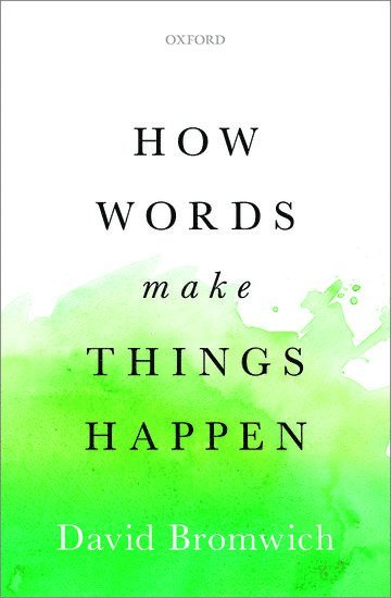 How Words Make Things Happen 1