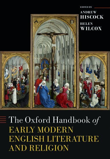 Andrew Hiscock, Helen Wilcox - The Oxford Handbook of Early Modern English Literature and Religion, Inbunden