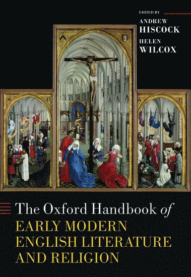 The Oxford Handbook of Early Modern English Literature and Religion 1