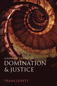 bokomslag A General Theory of Domination and Justice