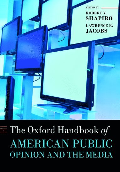 bokomslag The Oxford Handbook of American Public Opinion and the Media