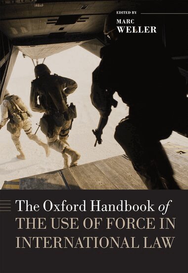 Marc Weller - The Oxford Handbook of the Use of Force in International Law, Inbunden