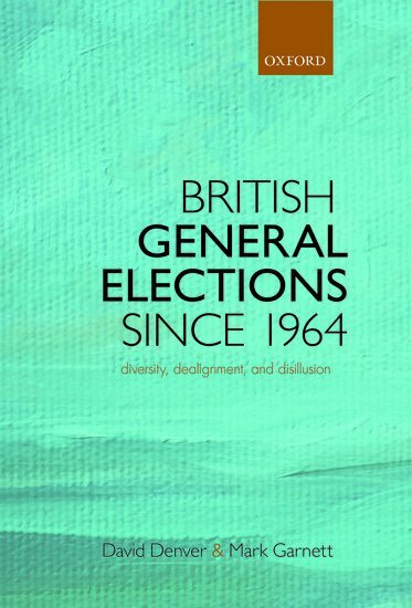 David Denver, Mark Garnett - British General Elections Since 1964, Inbunden