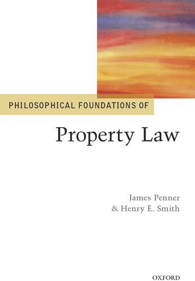 Philosophical Foundations of Property Law 1
