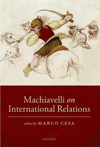 bokomslag Machiavelli on International Relations