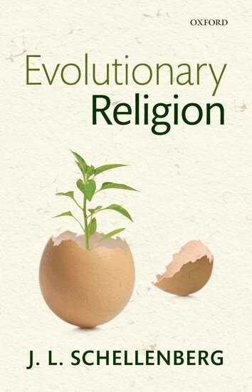 J. L. Schellenberg - Evolutionary Religion, Inbunden