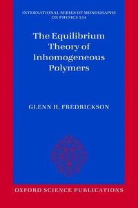 bokomslag The Equilibrium Theory of Inhomogeneous Polymers