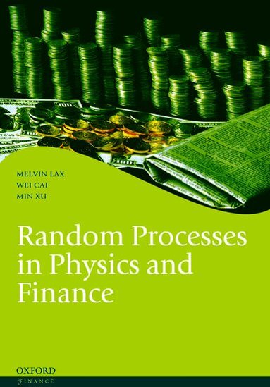 Melvin Lax, Wei Cai, Min Xu - Random Processes in Physics and Finance, Häftad