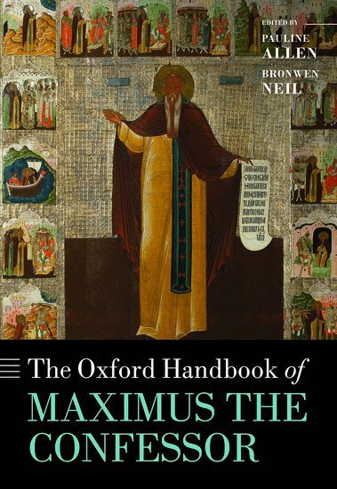 Pauline Allen, Bronwen Neil - The Oxford Handbook of Maximus the Confessor, Inbunden