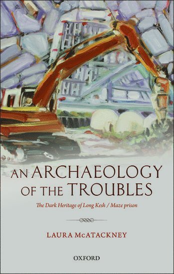 An Archaeology of the Troubles 1