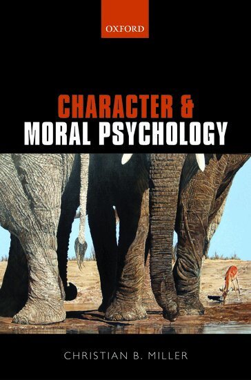 Christian B. Miller - Character and Moral Psychology, Inbunden