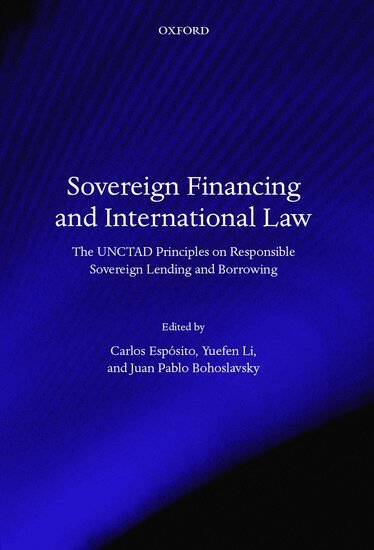 Carlos Espósito, Yuefen Li, Juan Pablo Bohoslavsky - Sovereign Financing and International Law, Inbunden