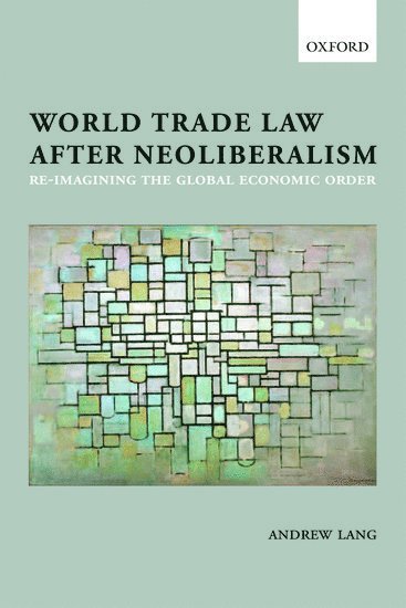 bokomslag World Trade Law after Neoliberalism