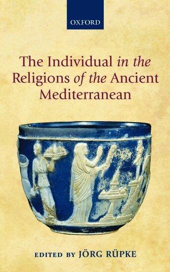 Jörg Rüpke - The Individual in the Religions of the Ancient Mediterranean, Inbunden