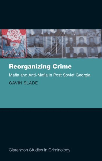 Gavin Slade - Reorganizing Crime, Inbunden