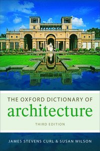 bokomslag The Oxford Dictionary of Architecture