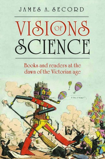 James Secord, James A. Secord - Visions of Science, Inbunden