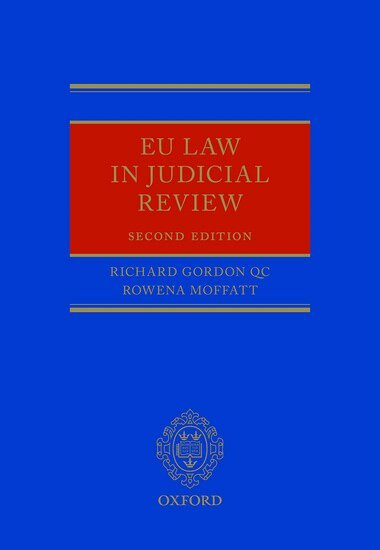 Richard Gordon QC, Rowena Moffatt - EU Law in Judicial Review, Inbunden