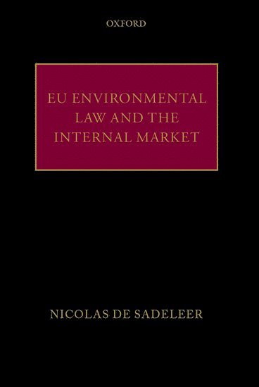 EU Environmental Law and the Internal Market 1