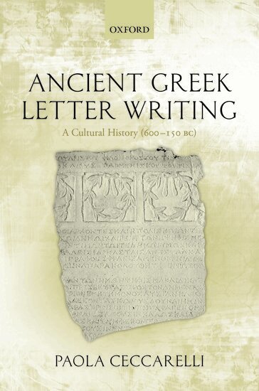 Paola Ceccarelli - Ancient Greek Letter Writing, Inbunden