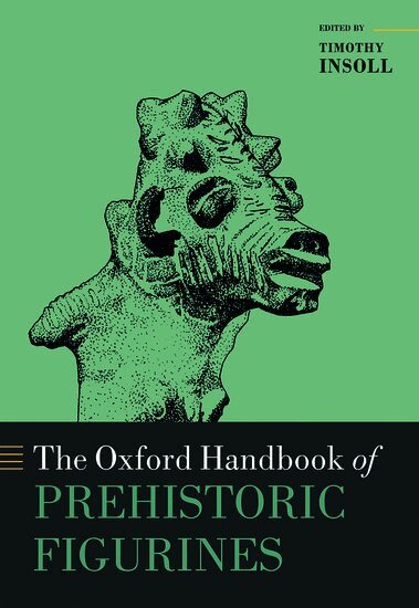 Timothy Insoll - The Oxford Handbook of Prehistoric Figurines, Inbunden