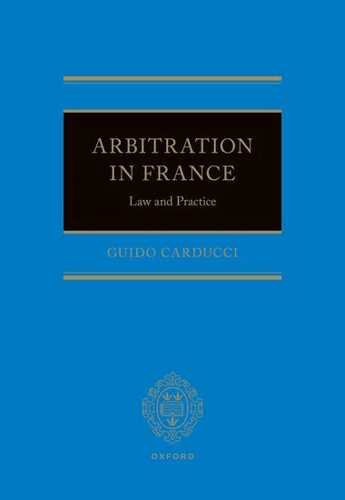 Guido Carducci - Arbitration in France, Inbunden