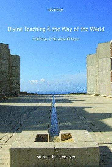 Samuel Fleischacker - Divine Teaching and the Way of the World, Häftad