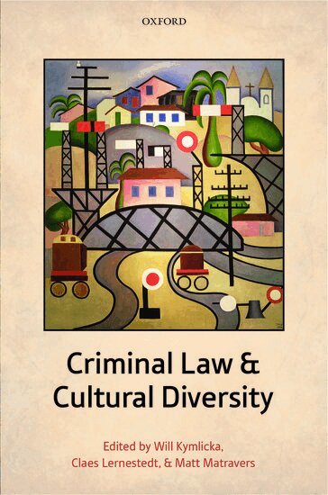 Will Kymlicka, Will Kymlicka, Claes Lernestedt, Matt Matravers - Criminal Law and Cultural Diversity, Inbunden