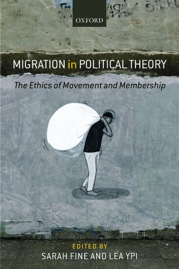 Sarah Fine, Sarah Fine, Lea Ypi - Migration in Political Theory, Inbunden