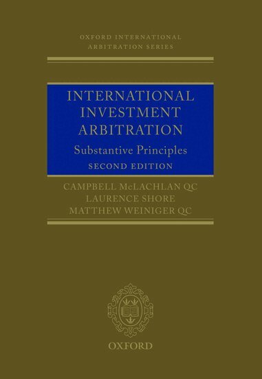 Campbell McLachlan, Laurence Shore, Matthew Weiniger - International Investment Arbitration, Inbunden
