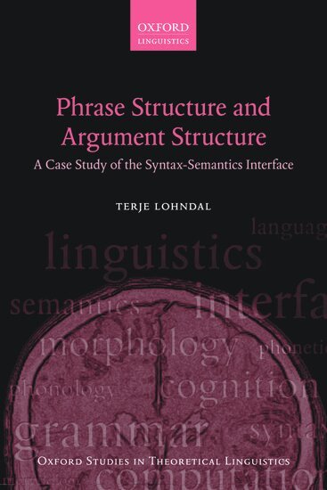 Terje Lohndal - Phrase Structure and Argument Structure, Inbunden