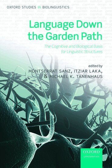 Montserrat Sanz, Itziar Laka, Michael K. Tanenhaus - Language Down the Garden Path, Inbunden